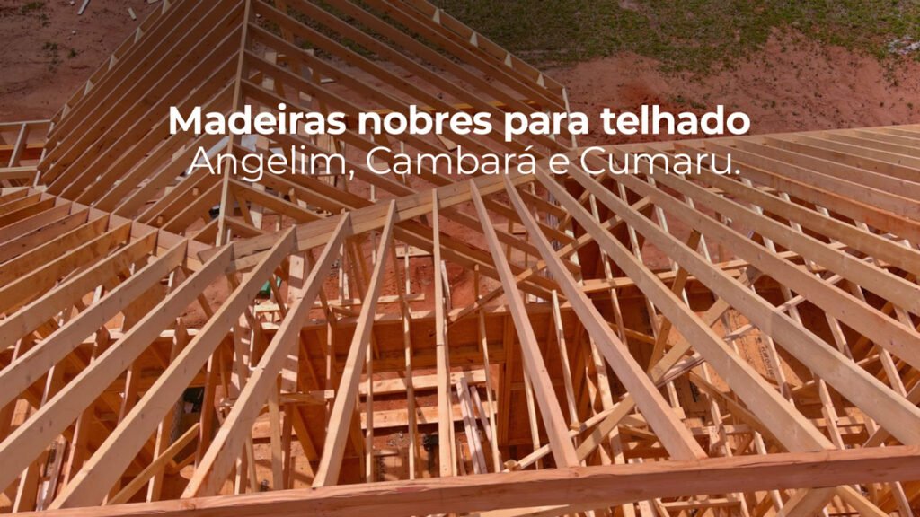 Entenda porque madeiras nobres como Angelim, Cambará e Cumaru são ideais para telhados. Veja os benefícios técnicos e como solicitar orçamento na Rotta.