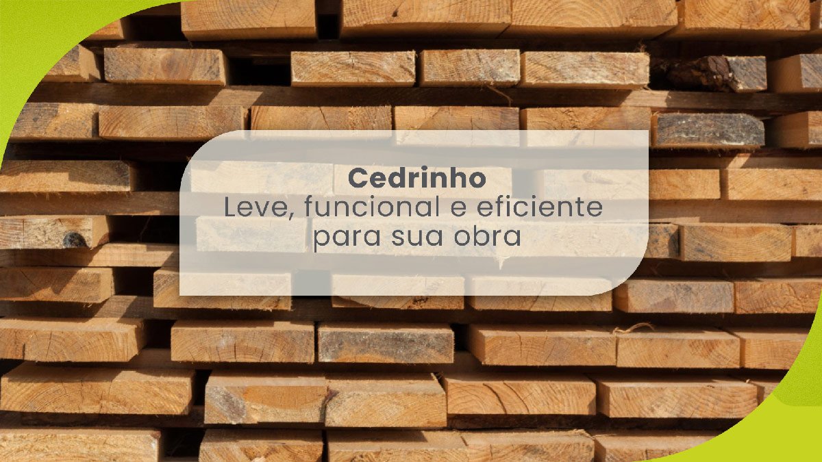 A madeira Cedrinho é leve, fácil de trabalhar e ideal para forros, divisórias e portas internas. Veja por que ela pode ser a solução da sua obra.